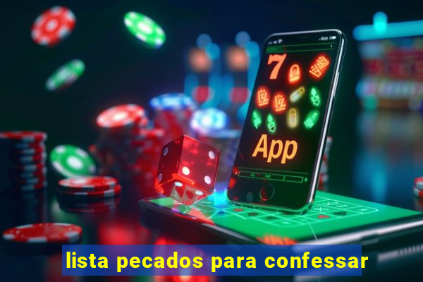 lista pecados para confessar